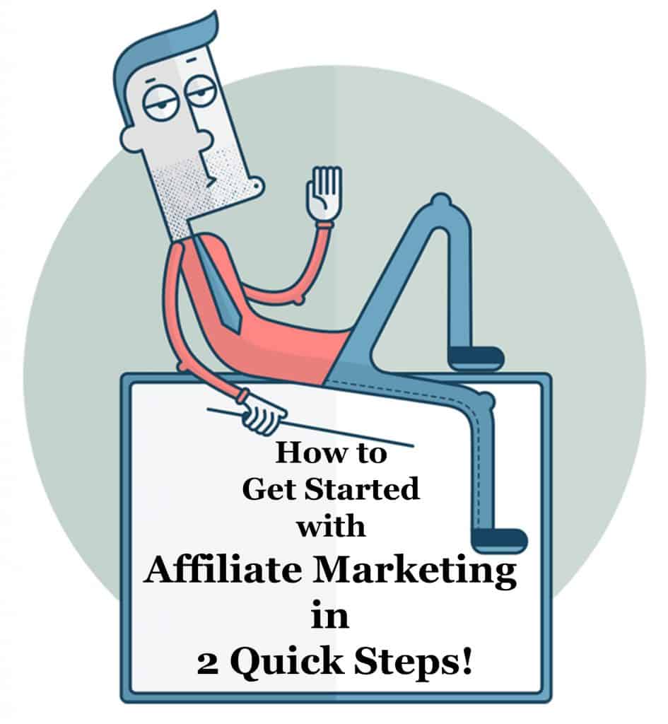 how-to-get-started-with-affiliate-marketing-in-2-quick-steps