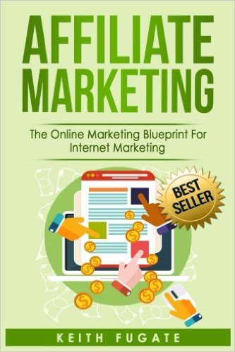 Affiliate Marketing - The Online Marketing Blueprint for Internet Marketing