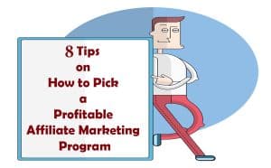 8 Tips on How to Pick a Profitable Affiliate Marketing Program