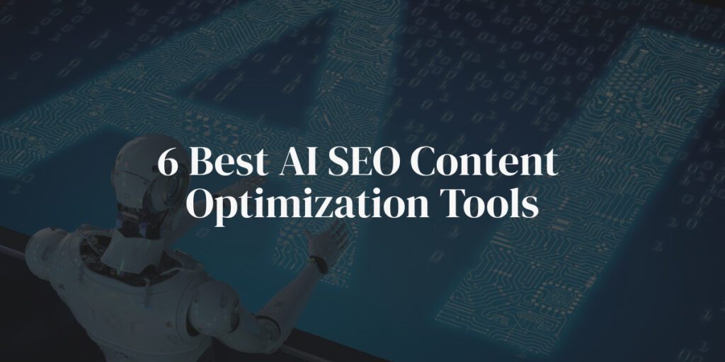 6 Best AI SEO Content Optimization Tools