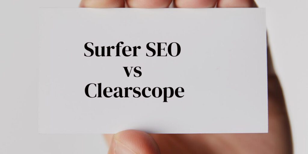 Surfer SEO vs Clearscope